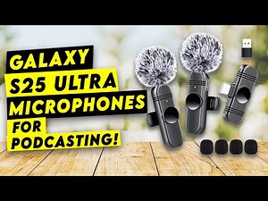 Top 3 Best Microphones For Podcasting On Galaxy S25 Ultra!🔥🔥✅