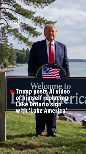 Trump Posts AI Video Renaming Lake Ontario