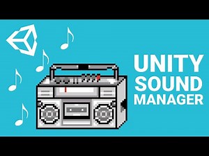 Managing Sound in Unity - Unity Tutorial