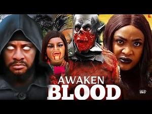 Awaken Blood - YUL EDOCHIE LIZZY GOLD DESTINY ETIKO Nigerian movies 2025 latest full movies