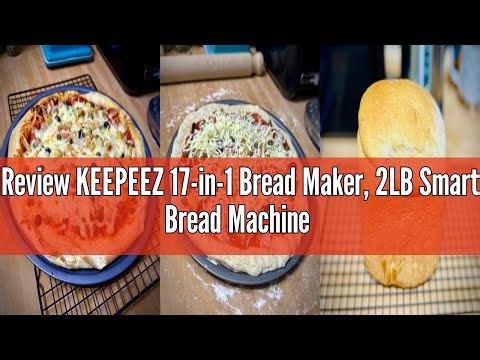 Review KEEPEEZ 17-in-1 Bread Maker, 2LB Smart Bread Machine with Ceramic Pan, Auto Nut Dispenser, 2