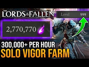 Lords Of The Fallen: BEST VIGOR XP FARM GLITCH - 300k+ PER HOUR - How To Level Up FAST - NO FIGHTING