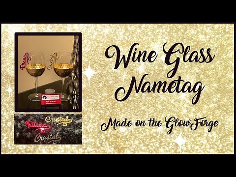 Customized Wine Glass Nametag Tutorial (using the GlowForge)
