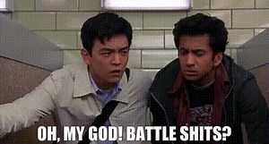 - Oh, my God! - Battle shits?