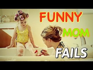 Funniest Mom Fails | Funny Fail Mom Compilation