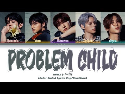 NOWZ (나우즈) - '문제아 (Problem Child)' Lyrics (Color Coded Lyrics Eng/Rom/가사)