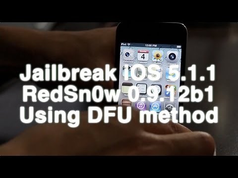 How to jailbreak iOS 5.1.1 untethered w/ RedSn0w 0.9.12b1 (TRADITIONAL DFU METHOD)