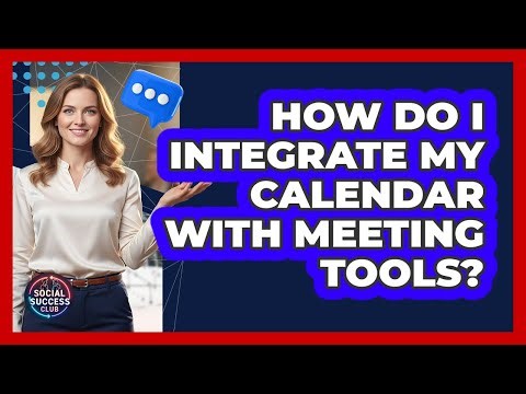 How Do I Integrate My Calendar With Meeting Tools?