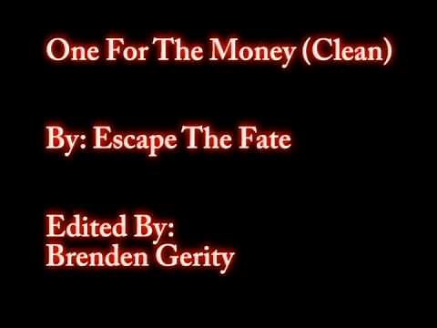 One For The Money (Clean Version)- Escape The Fate
