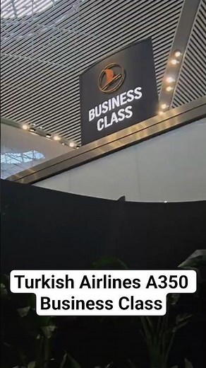 Turkish Airlines A350 Business Class ✨ A 5-Star Experience? #turkishairlines #travelshorts
