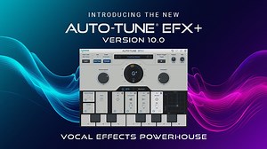 The new Auto-Tune EFX  10.0 and Auto-Key 2 are here take your music-making to the next level