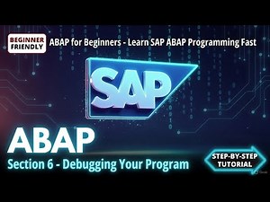 SAP ABAP Programming For Beginners - Section 6 - ABAP Debugger