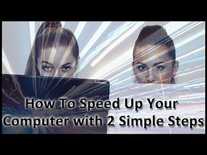 How To Speed Up Your Computer 2 Simple Steps