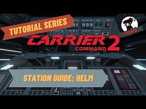 Carrier Command 2 Tutorial - Station Guide: Helm
