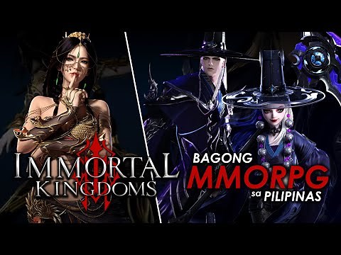 Bagong MMORPG sa Pilipinas - Immortal Kingdoms by Playpark