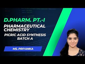 D.Pharm Part-I | Pharmaceutical Chemistry | Picric Acid Synthesis (Batch A)