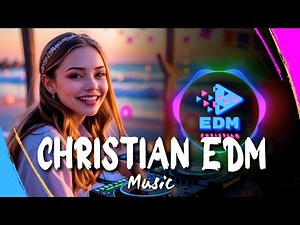 Christian EDM Dance Music 💙💜 New Uplifting Christian Songs Playlist 2025 🎶 Best Christian Edm Songs