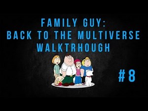 Family Guy: Back to the Multiverse Walkthrough Part 7 - Handicapable
