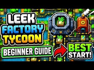 LEEK FACTORY TYCOON BEGINNER GUIDE 🔥🚀