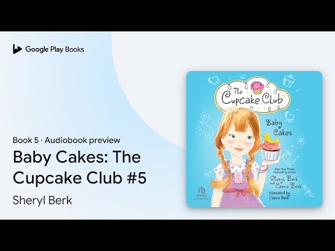 Baby Cakes: The Cupcake Club #5 Book 5 by Sheryl Berk · Audiobook preview