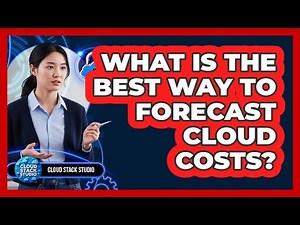 What Is The Best Way To Forecast Cloud Costs?