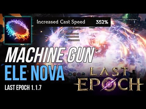 [1.1.7] Machine Gun Elemental Nova Sorcerer - Last Epoch Build Guide