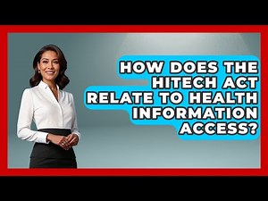 How Does The HITECH Act Relate To Health Information Access? - Your Civil Rights Guide