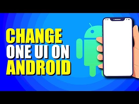 How To Change UI On Android (Beginner's Guide)