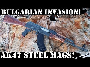 Bulgarian Invasion! AK47 Steel Mags!