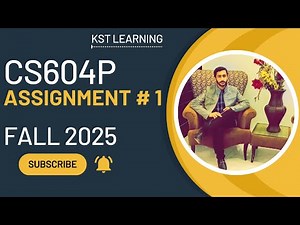 CS604P Assignment 1 Solution Fall 2025 | CS604P Assignment 1 Solution 2025 | KST Learning