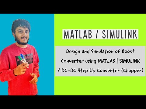 Design and Simulation of Boost Converter using MATLAB SIMULINK / DC-DC Step Up Converter (Chopper)