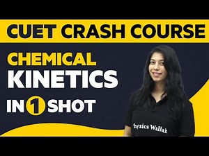 CHEMICAL KINETICS in 1 Shot : Chemistry - All Concepts & Imp. Questions | CUET Crash Course 2022