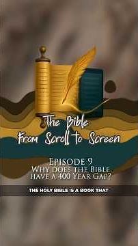 Ep 9: Why does The Bible have a 400-Year Gap? | From Scroll to Screen