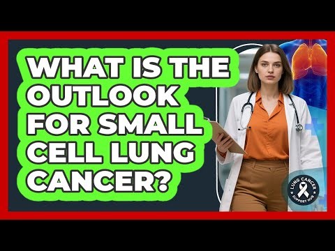 What Is The Outlook For Small Cell Lung Cancer?