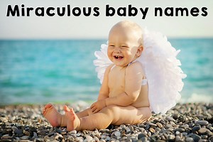 42 baby names that mean 'miracle' - Netmums