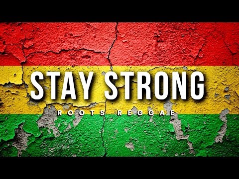 Stay Strong 🔥 | Powerful Roots Reggae | Motivational Reggae Song 2026
