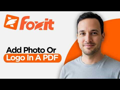 How to Add Photo or Logo in a PDF using Foxit (2026 Step by Step Guide)