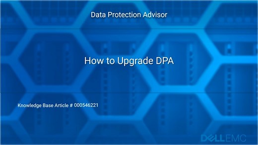 How to Upgrade Data Protection Advisor (DPA) | Dell US