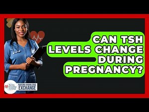 Can TSH Levels Change During Pregnancy? - Nursing Knowledge Exchange