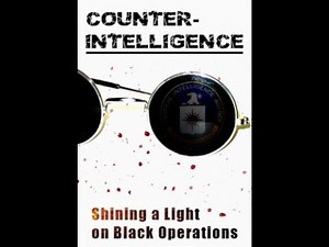 Counter-Intelligence: Shining a Light on Black Operations | Part 1 (2013)