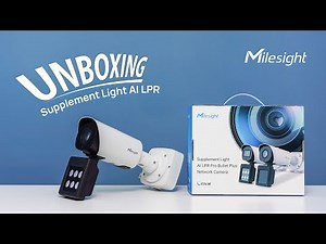 Unboxing the Milesight Supplement Light AI LPR Camera