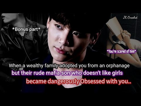 Bonus part --- Jungkook ff (When a wealthy family adopted you from an orphanage but their mafia son)