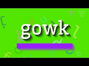 How to say "gowk"! (High Quality Voices)