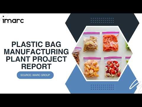 How to Setup a Plastic Bag Manufacturing Facility: Detailed Report 2026