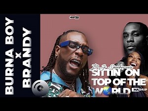 BURNA BOY × BRANDY - TOP OF THE WORLD🌏MIX | 2023 - DJ SPARKS MUSIC