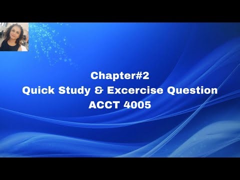 Chapter # 2 - Quick Study & Exercise Questions