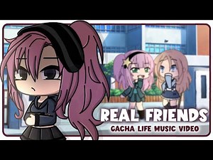 REAL FRIENDS || GLMV || GACHA LIFE MUSIC VIDEO