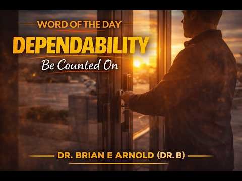 Dependability – The Character Trait That Holds Everything Together