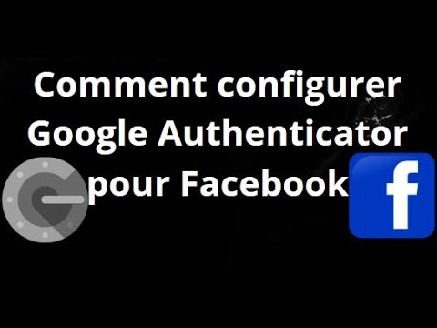 Comment configurer Google Authenticator pour Facebook — Guide complet