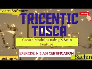 TRICENTIS TOSCA - Exercise 1 -3 | Creation of Module and Feature of X-Scan | AS1 Certification